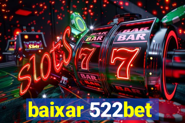 baixar 522bet